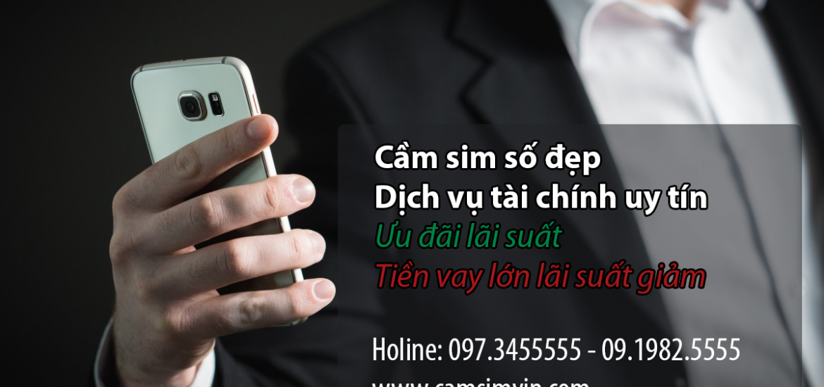 Dịch vụ Cầm Sim Đẹp tại Hà Nội giải ngân trong 10 phút